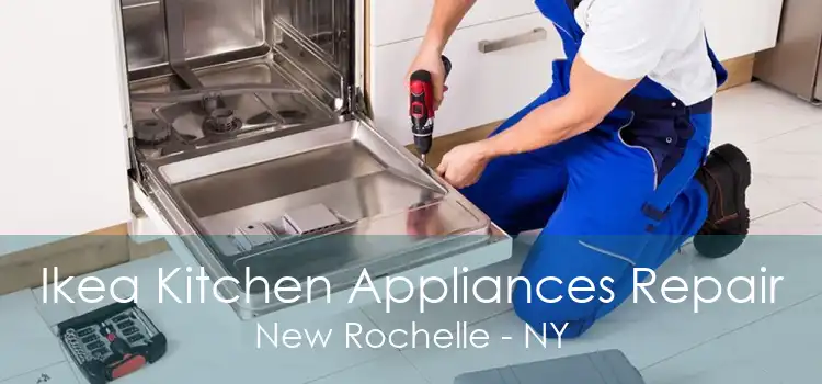 Ikea Kitchen Appliances Repair New Rochelle - NY