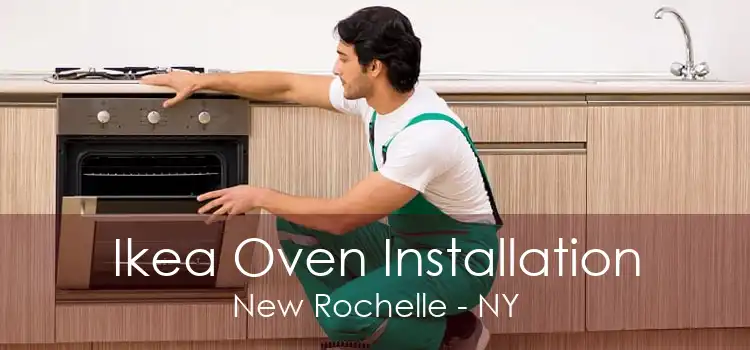 Ikea Oven Installation New Rochelle - NY