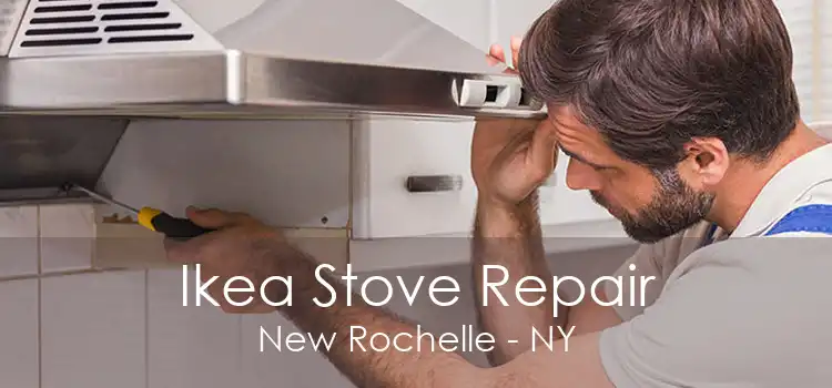 Ikea Stove Repair New Rochelle - NY