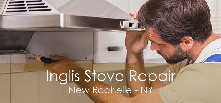 Inglis Stove Repair New Rochelle - NY
