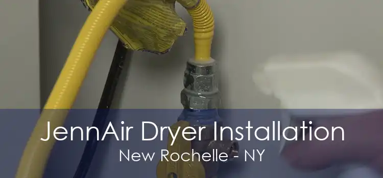 JennAir Dryer Installation New Rochelle - NY