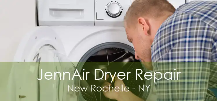 JennAir Dryer Repair New Rochelle - NY