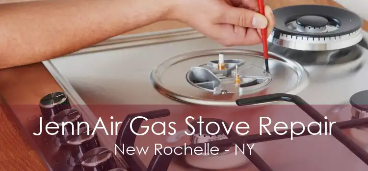 JennAir Gas Stove Repair New Rochelle - NY