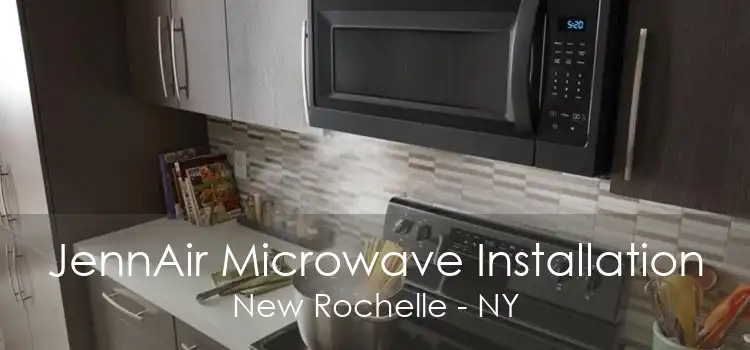 JennAir Microwave Installation New Rochelle - NY