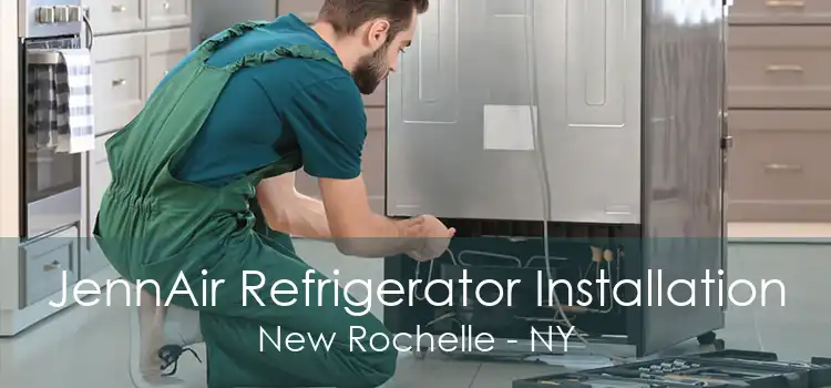 JennAir Refrigerator Installation New Rochelle - NY