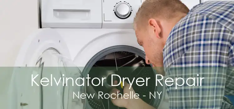 Kelvinator Dryer Repair New Rochelle - NY