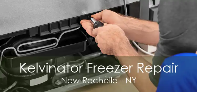 Kelvinator Freezer Repair New Rochelle - NY