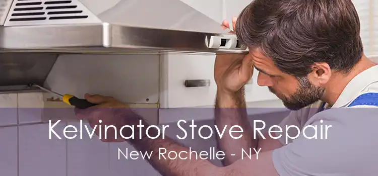 Kelvinator Stove Repair New Rochelle - NY