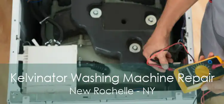 Kelvinator Washing Machine Repair New Rochelle - NY