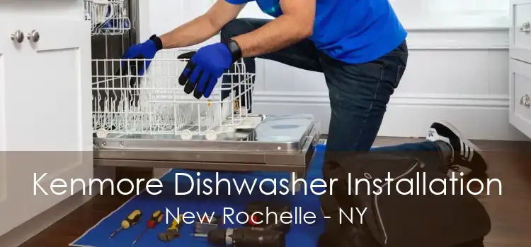 Kenmore Dishwasher Installation New Rochelle - NY