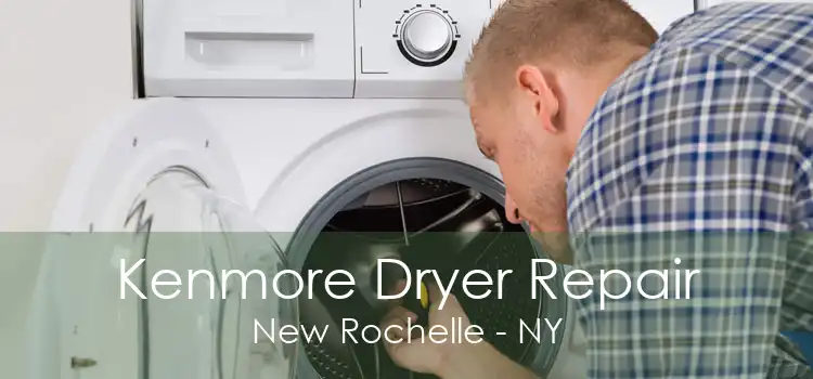 Kenmore Dryer Repair New Rochelle - NY