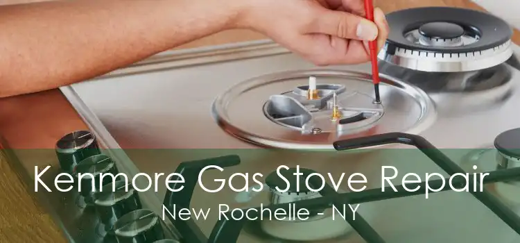 Kenmore Gas Stove Repair New Rochelle - NY