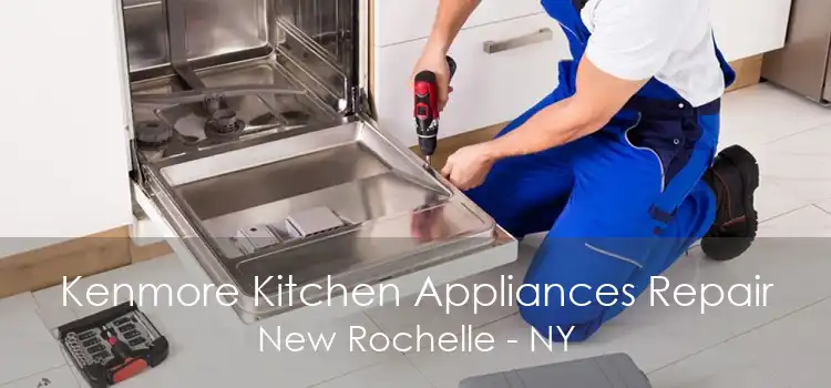 Kenmore Kitchen Appliances Repair New Rochelle - NY