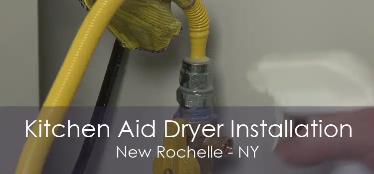 Kitchen Aid Dryer Installation New Rochelle - NY