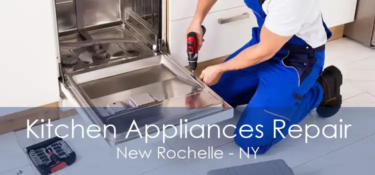 Kitchen Appliances Repair New Rochelle - NY
