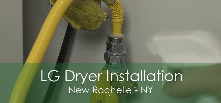 LG Dryer Installation New Rochelle - NY