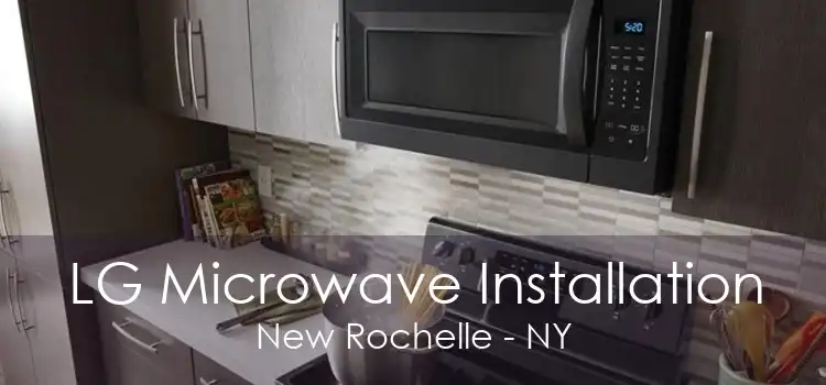 LG Microwave Installation New Rochelle - NY