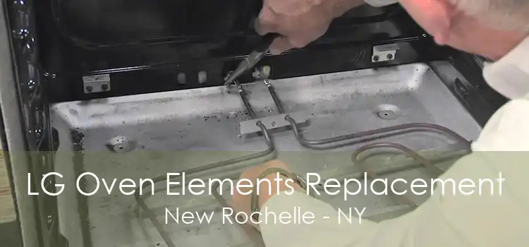 LG Oven Elements Replacement New Rochelle - NY