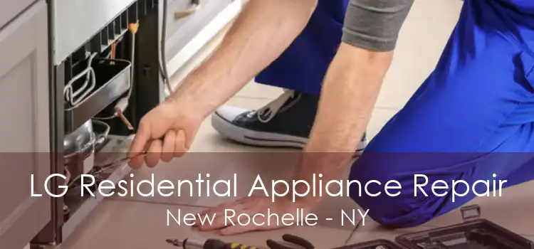 LG Residential Appliance Repair New Rochelle - NY
