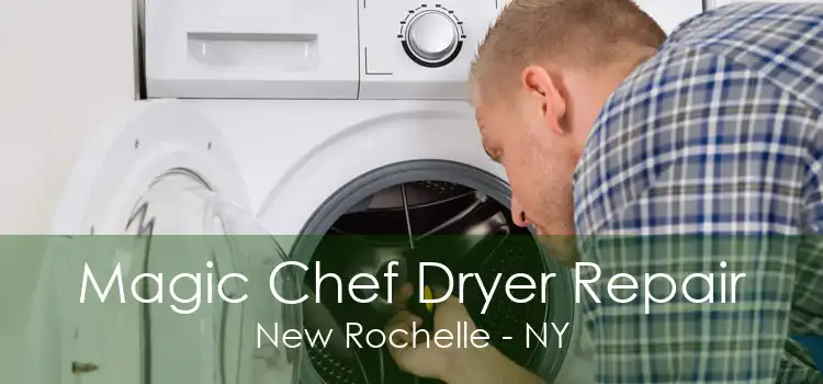 Magic Chef Dryer Repair New Rochelle - NY