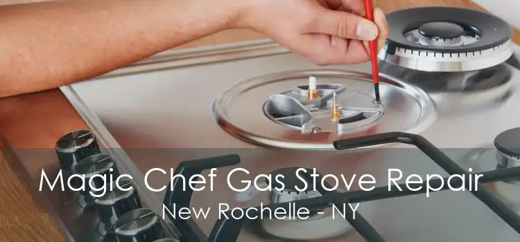 Magic Chef Gas Stove Repair New Rochelle - NY