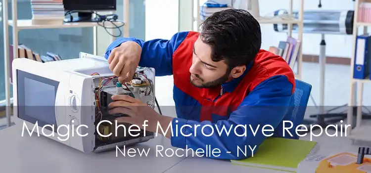 Magic Chef Microwave Repair New Rochelle - NY
