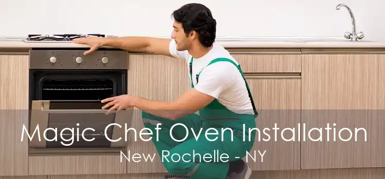 Magic Chef Oven Installation New Rochelle - NY