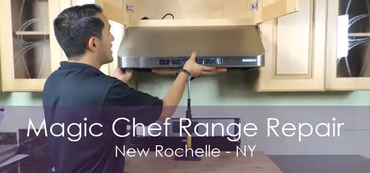 Magic Chef Range Repair New Rochelle - NY