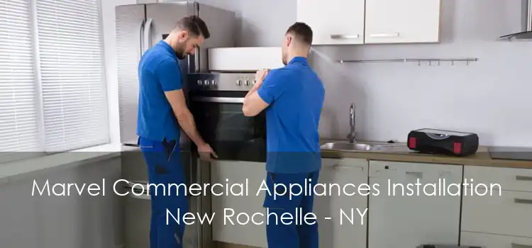 Marvel Commercial Appliances Installation New Rochelle - NY