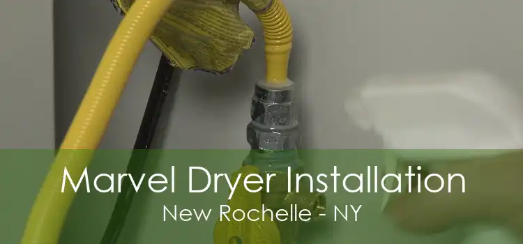 Marvel Dryer Installation New Rochelle - NY