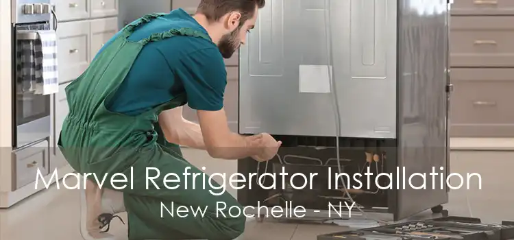 Marvel Refrigerator Installation New Rochelle - NY