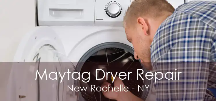 Maytag Dryer Repair New Rochelle - NY