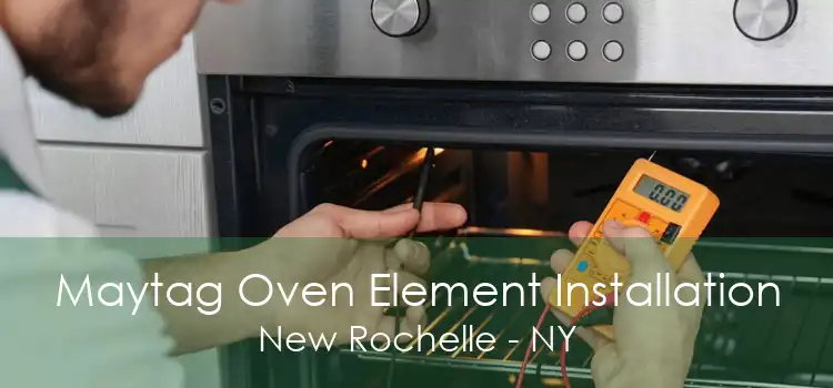 Maytag Oven Element Installation New Rochelle - NY