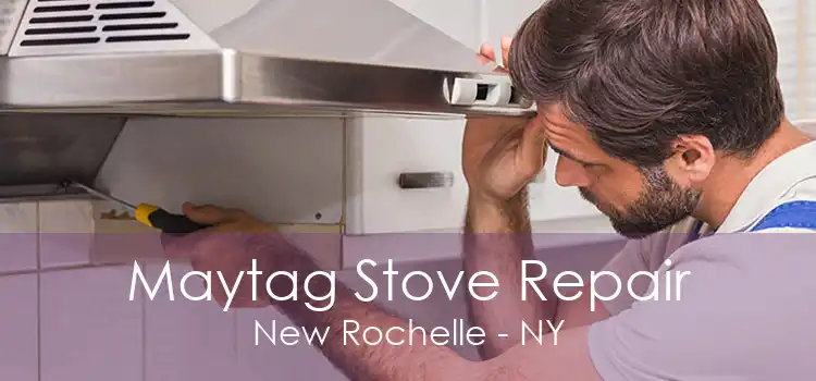Maytag Stove Repair New Rochelle - NY