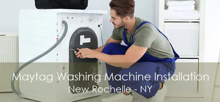 Maytag Washing Machine Installation New Rochelle - NY