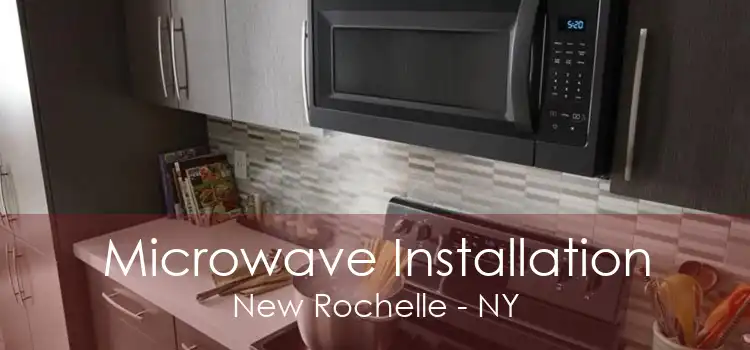 Microwave Installation New Rochelle - NY