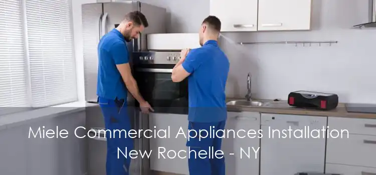 Miele Commercial Appliances Installation New Rochelle - NY