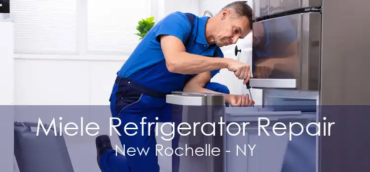 Miele Refrigerator Repair New Rochelle - NY