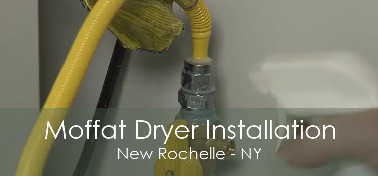 Moffat Dryer Installation New Rochelle - NY