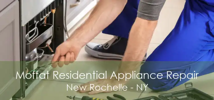 Moffat Residential Appliance Repair New Rochelle - NY