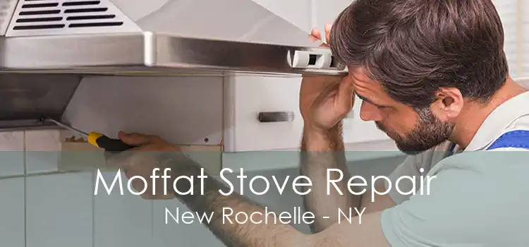 Moffat Stove Repair New Rochelle - NY