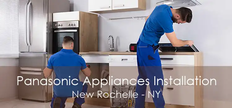 Panasonic Appliances Installation New Rochelle - NY
