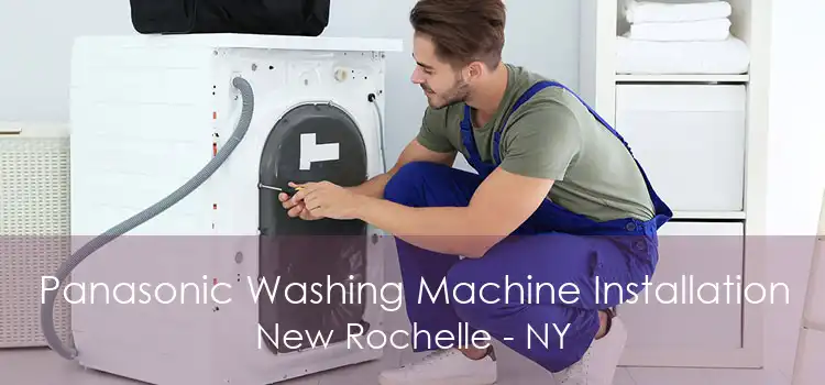 Panasonic Washing Machine Installation New Rochelle - NY