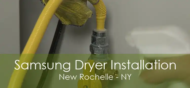 Samsung Dryer Installation New Rochelle - NY