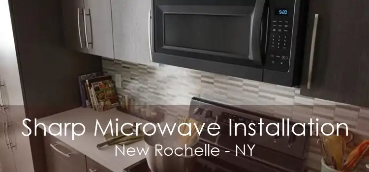 Sharp Microwave Installation New Rochelle - NY