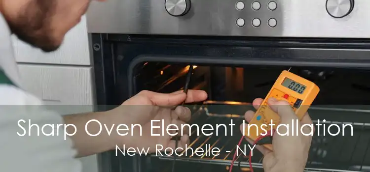 Sharp Oven Element Installation New Rochelle - NY