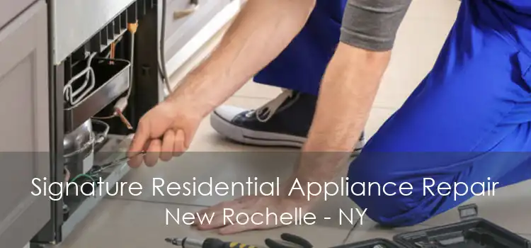 Signature Residential Appliance Repair New Rochelle - NY