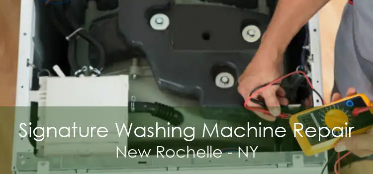 Signature Washing Machine Repair New Rochelle - NY
