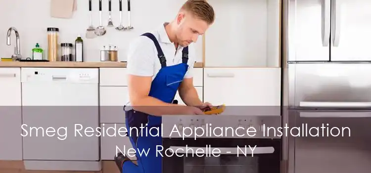 Smeg Residential Appliance Installation New Rochelle - NY