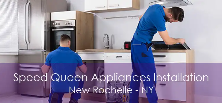 Speed Queen Appliances Installation New Rochelle - NY